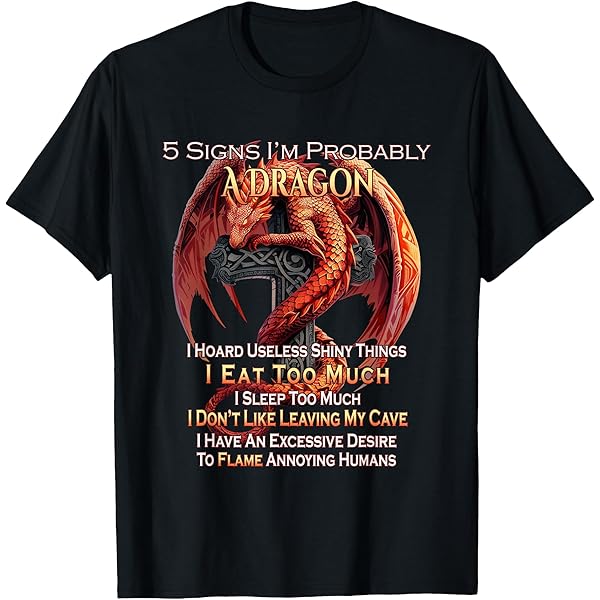 Amazon.com: 5 Signs I'm Probably A Dragon T-Shirt : Clothing